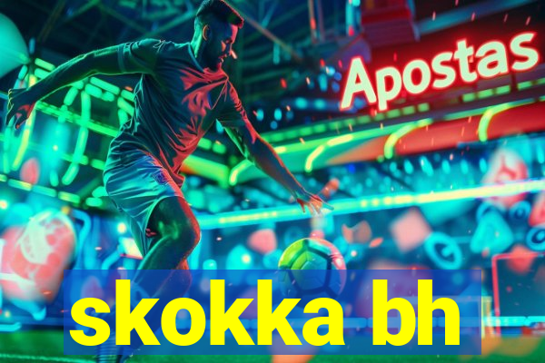 skokka bh